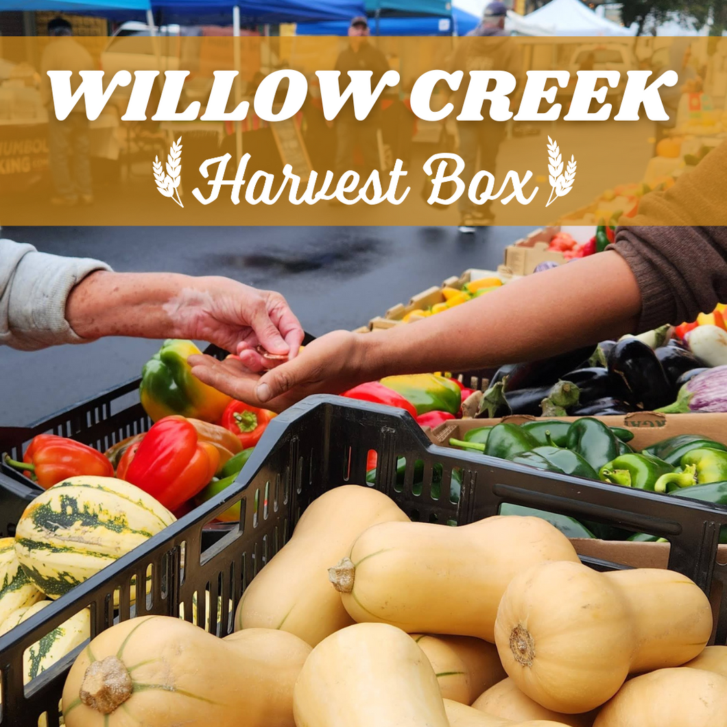 Willow Creek Harvest Box: NEXT DELIVERY MAY 7